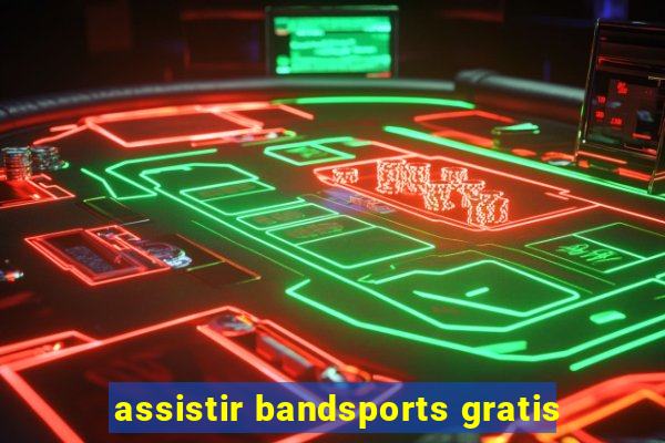 assistir bandsports gratis